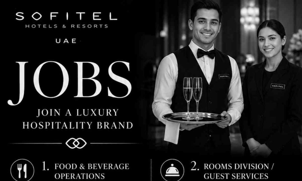 Sofitel Hotels UAE Jobs – Join a Luxury Hospitality Brand